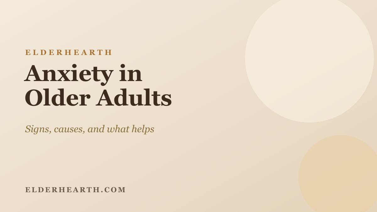 Anxiety in older adults, an ElderHearth guide