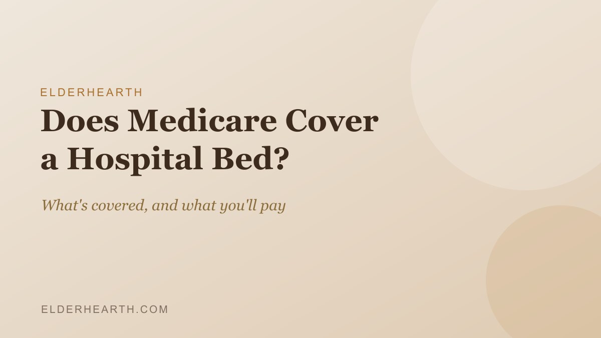 Does Medicare cover a hospital bed, an ElderHearth guide