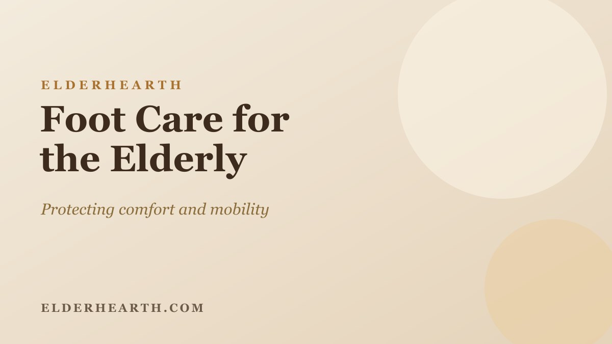 Foot care for the elderly, an ElderHearth guide