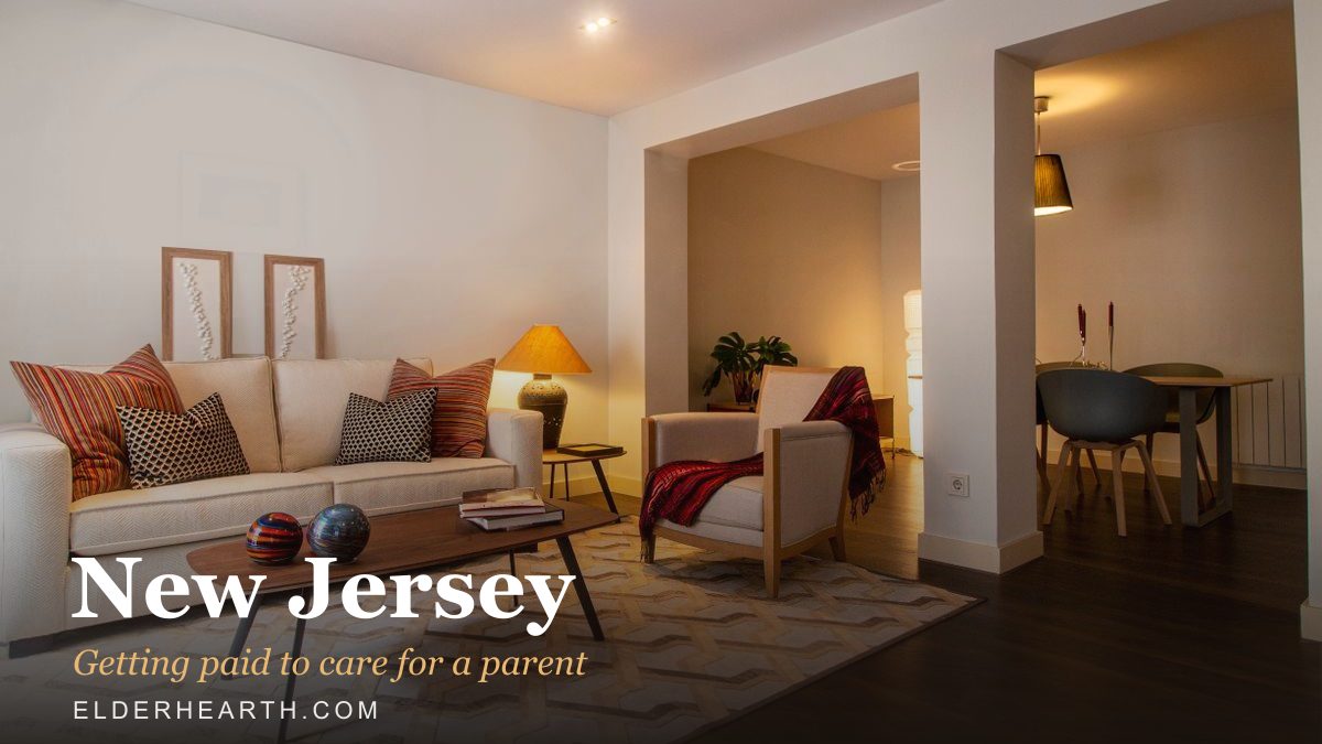A warm New Jersey home where a family caregiver can be paid to help a parent stay safely at home