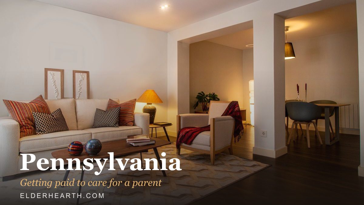 A warm Pennsylvania home where a family caregiver can be paid to help a parent stay safely at home