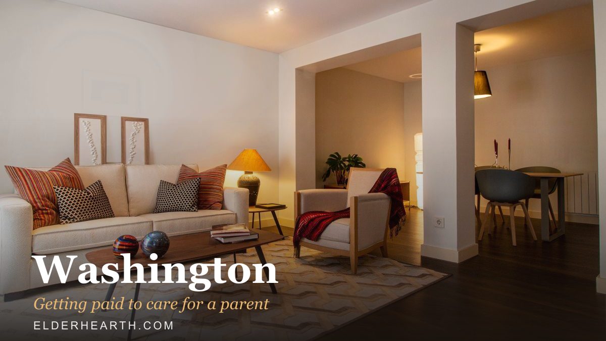 A warm Washington home where a family caregiver can be paid to help a parent stay safely at home