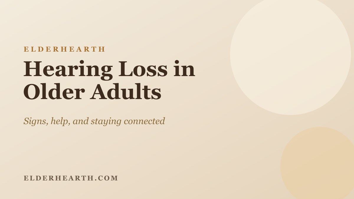 Hearing loss in older adults, an ElderHearth guide