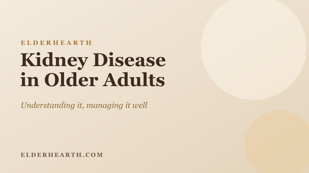 Kidney disease in older adults, an ElderHearth guide